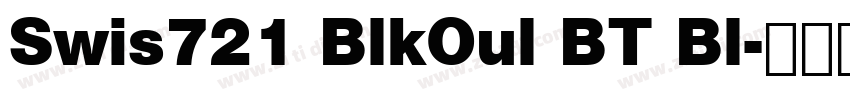 Swis721 BlkOul BT Bl字体转换